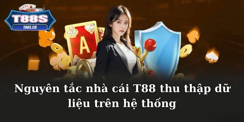 T88 sẽ thu thập dữ liệu người chơi đăng ký tham gia