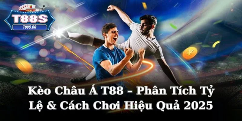 Kèo châu Á t88 tại nhà cái t88s.co